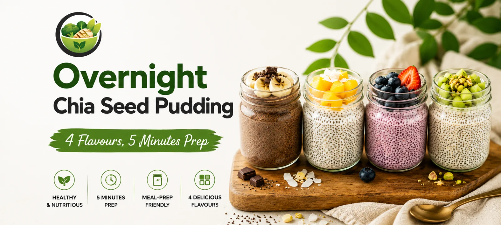 Overnight Chia Seed Pudding — 4 Flavours, 5 Minutes Prep